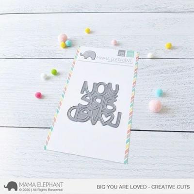 Mama Elephant Creative Cuts - Big You Are Loved